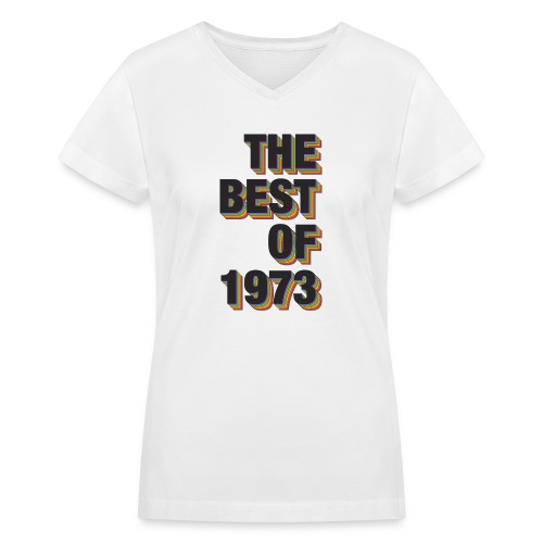 The Best Of 1973 - Women's V-Neck T-Shirt