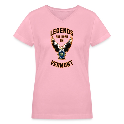 Legends are born in Vermont - Women's V-Neck T-Shirt