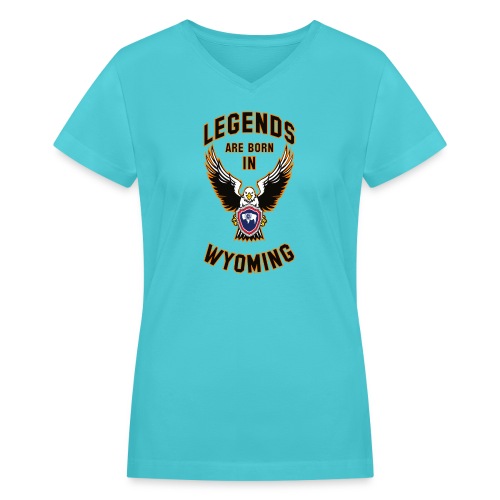 Legends are born in Wyoming - Women's V-Neck T-Shirt