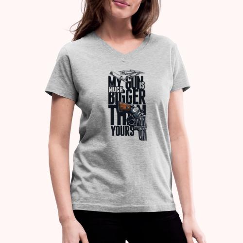 My gun is much bigger than yours - Women's V-Neck T-Shirt