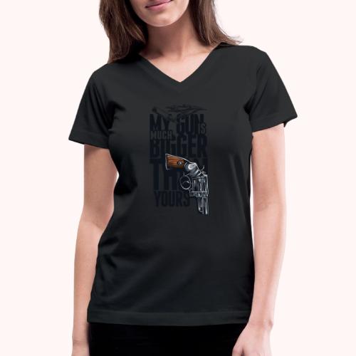 My gun is much bigger than yours - Women's V-Neck T-Shirt