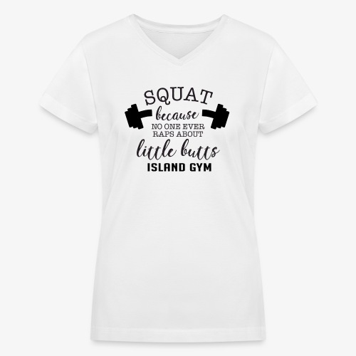 Squat Because white IG - Women's V-Neck T-Shirt