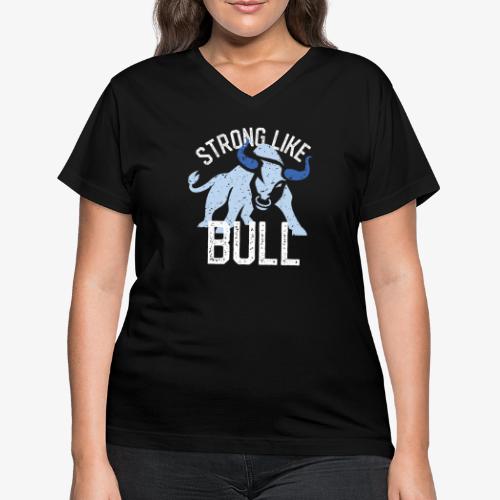 Strong Like Bull on dark - Women's V-Neck T-Shirt