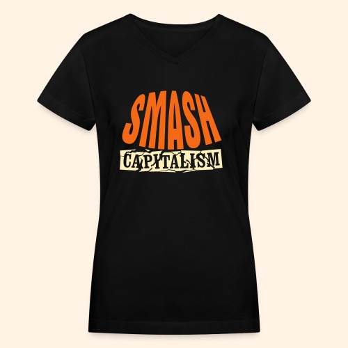 Smash Capitalism - Women's V-Neck T-Shirt