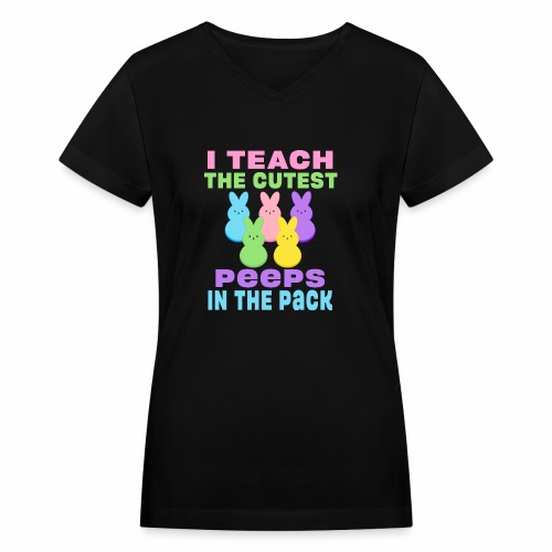 I Teach the Cutest Peeps in the Pack School Easter - Women's V-Neck T-Shirt