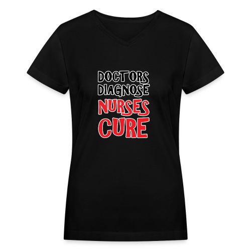 doctors-diagnose-nurses-c - Women's V-Neck T-Shirt