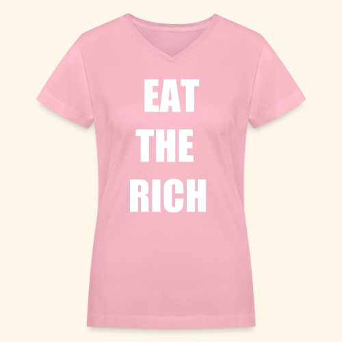 eat the rich wht - Women's V-Neck T-Shirt