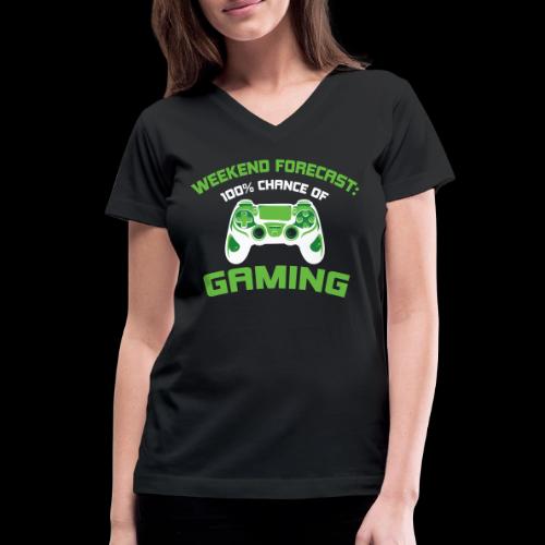Weekend Forecast: 100% Gaming! - Women's V-Neck T-Shirt