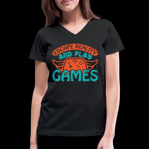 Escape Reality, Play Games - Women's V-Neck T-Shirt