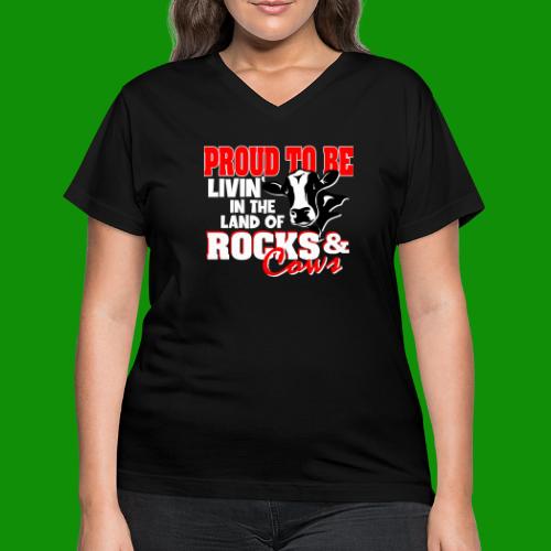 Livin' in the Land of Rocks & Cows - Women's V-Neck T-Shirt