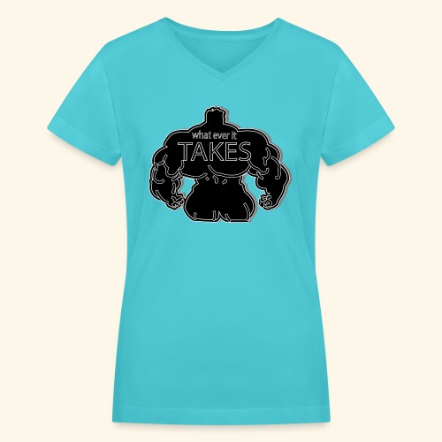 wat ever it takes - Women's V-Neck T-Shirt