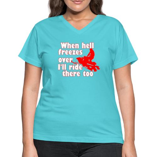 When Hell Freezes Over - Women's V-Neck T-Shirt