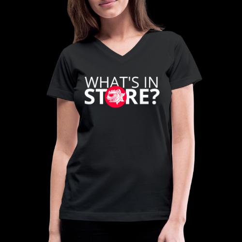 WHATS IN STORE? - Women's V-Neck T-Shirt