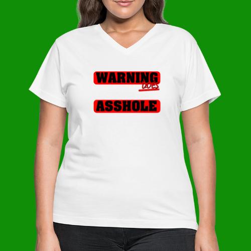 The Shirt Does Contain an A*&hole - Women's V-Neck T-Shirt