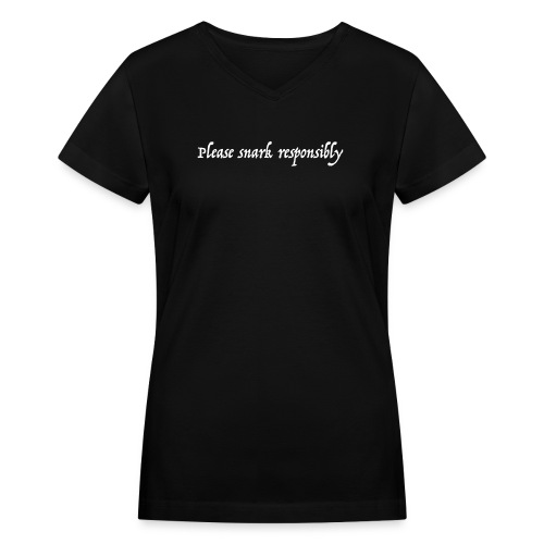 snark responsibly png - Women's V-Neck T-Shirt