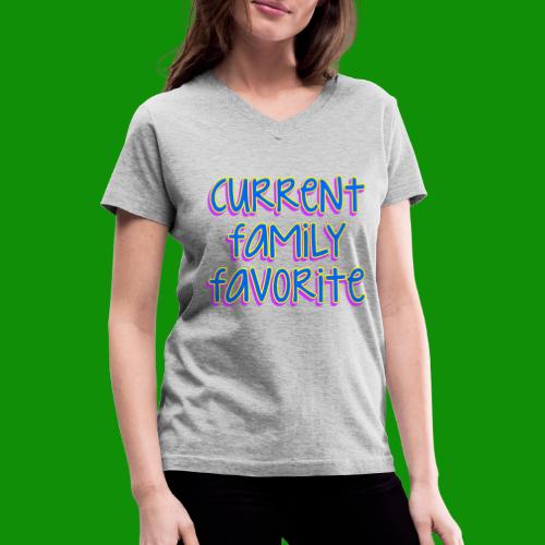 Current Family Favorite - Women's V-Neck T-Shirt