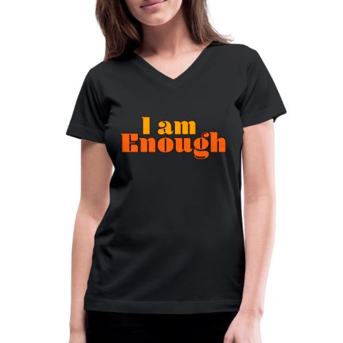 I Am Enough – Self-Love Affirmation Typography - Women's V-Neck T-Shirt