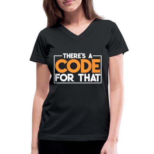 There's a Code for That - Medical Coders - Women's V-Neck T-Shirt