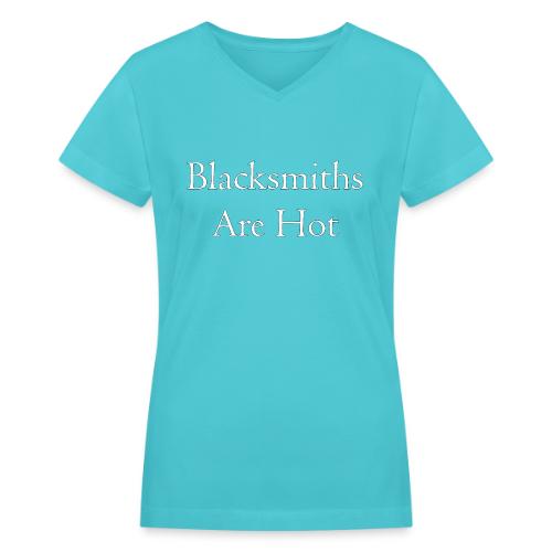 Blacksmiths are Hot - Women's V-Neck T-Shirt