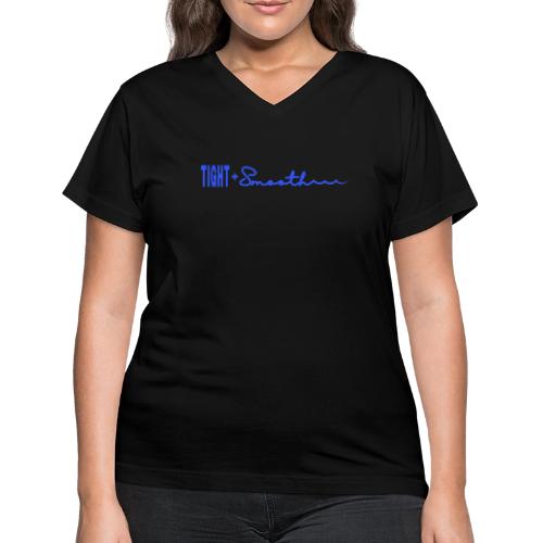 Tight and Smooth - Women's V-Neck T-Shirt