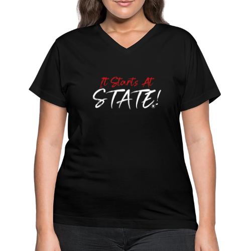 It Starts At STATE! -Red & White Script - Women's V-Neck T-Shirt
