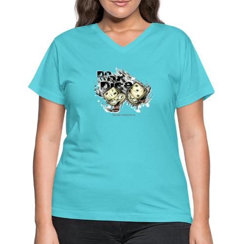 do or dice - Women's V-Neck T-Shirt