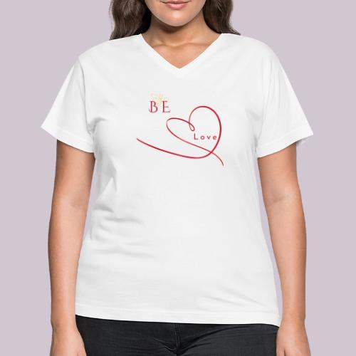 BE LOVE - Women's V-Neck T-Shirt