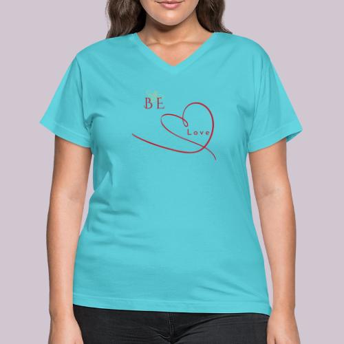 BE LOVE - Women's V-Neck T-Shirt