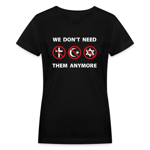 We Don't Need Religion Anymore - Women's V-Neck T-Shirt