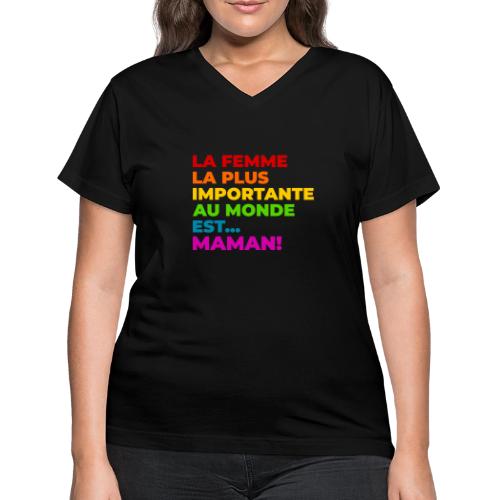 Maman : la femme la plus importante du monde - Women's V-Neck T-Shirt