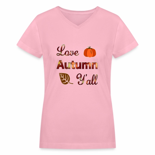 Love Autumn Y'all Fall Season Leaf Foliage Gourd. - Women's V-Neck T-Shirt