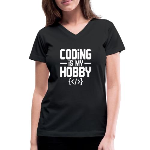 Coding Is My Hobby Typography - Women's V-Neck T-Shirt