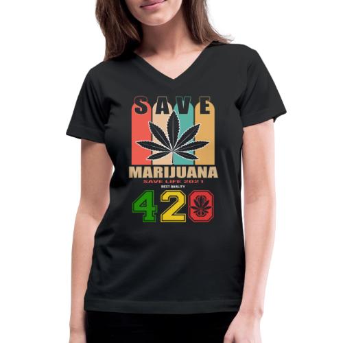 Hysterical 420 Save The Plant Weed Marijuana - Women's V-Neck T-Shirt
