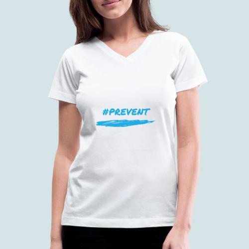 Prevent - Women's V-Neck T-Shirt