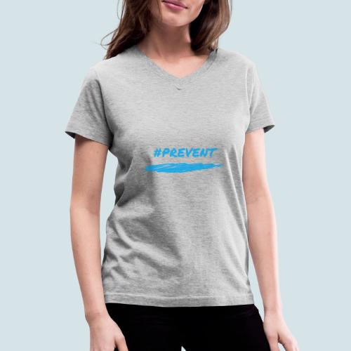 Prevent - Women's V-Neck T-Shirt