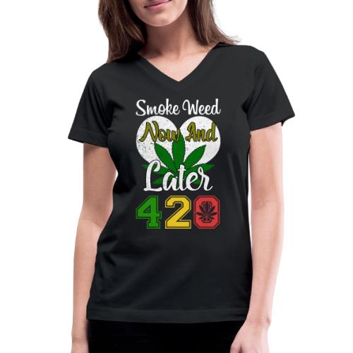 Funny 420 Always Smoking Weed Marijuana Design - Women's V-Neck T-Shirt