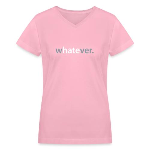 wHATEver - Women's V-Neck T-Shirt