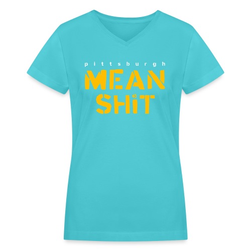 Mean Shit - Women's V-Neck T-Shirt