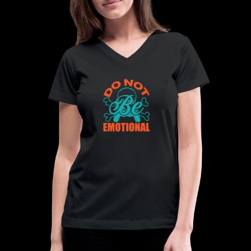 Do Not Be Emotional Skeleton Gamer - Women's V-Neck T-Shirt