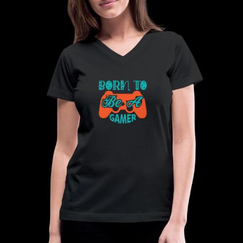 Born to be a Gamer - Women's V-Neck T-Shirt