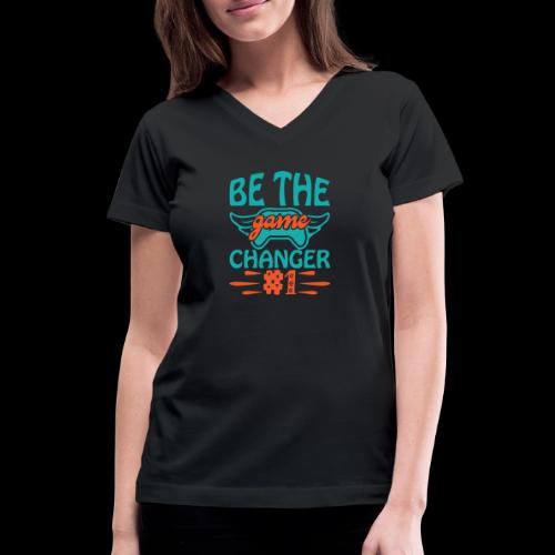 Be The Game Changer #1 - Women's V-Neck T-Shirt
