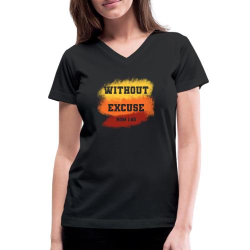 Without Excuse - Romans 1:20 - Women's V-Neck T-Shirt