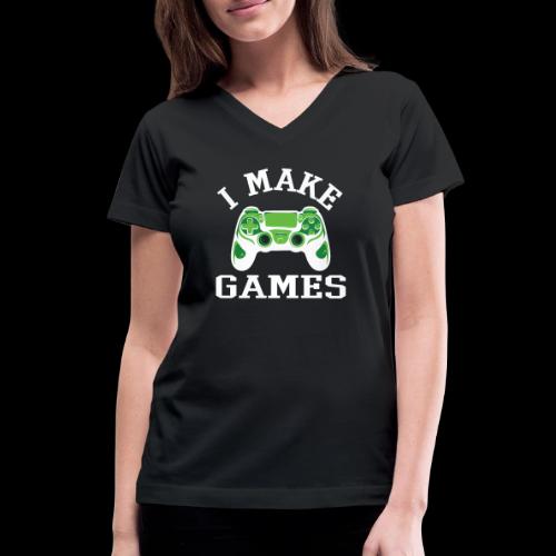 I Make Games - Game Dev - Women's V-Neck T-Shirt