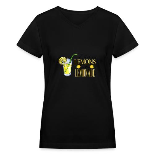 I TURN LEMONS INTO LEMONADE - Women's V-Neck T-Shirt