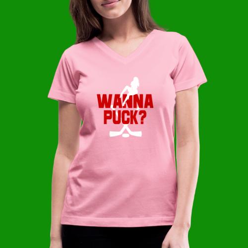 Wanna Puck? - Women's V-Neck T-Shirt
