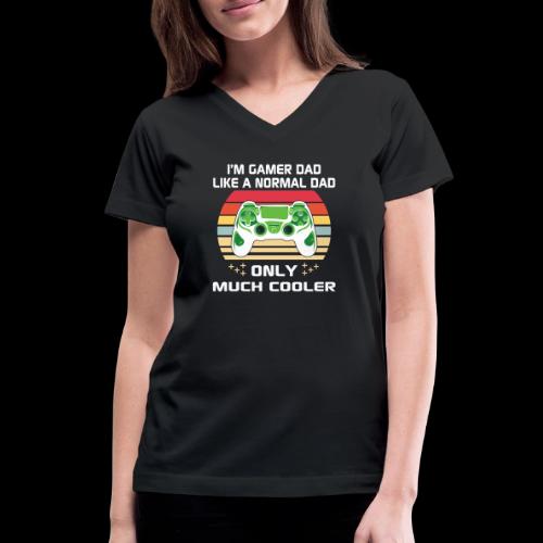 Gamer Dad: Much Cooler - Women's V-Neck T-Shirt