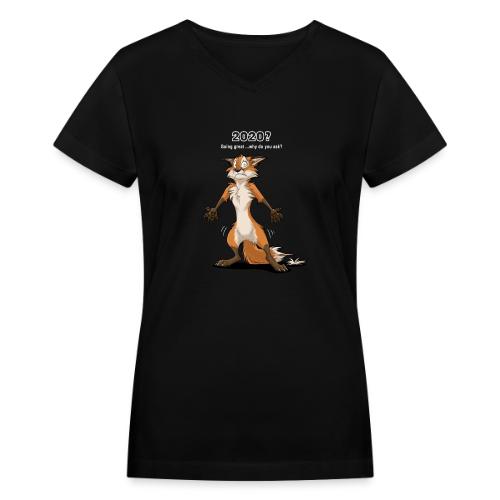 2020? Going great... (for dark backgrounds) - Women's V-Neck T-Shirt