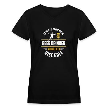 Disc Golf Disc Golfing Beer Drinker Addicted - Women's V-Neck T-Shirt - black - Front - Julia (174cm)