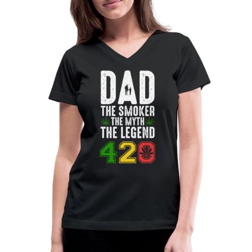 Gleeful Smoking dad The smoker the myth the legend - Women's V-Neck T-Shirt