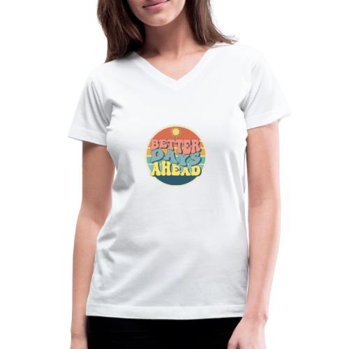 Optimist's Anthem: Better Days Ahead - Women's V-Neck T-Shirt